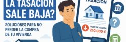 Qué hacer si la tasación sale baja: soluciones para no perder la compra de tu vivienda